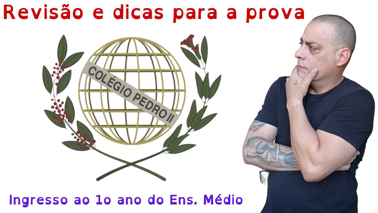 Colégio Pedro II - 2023/2024. Revisão e dicas para a prova!