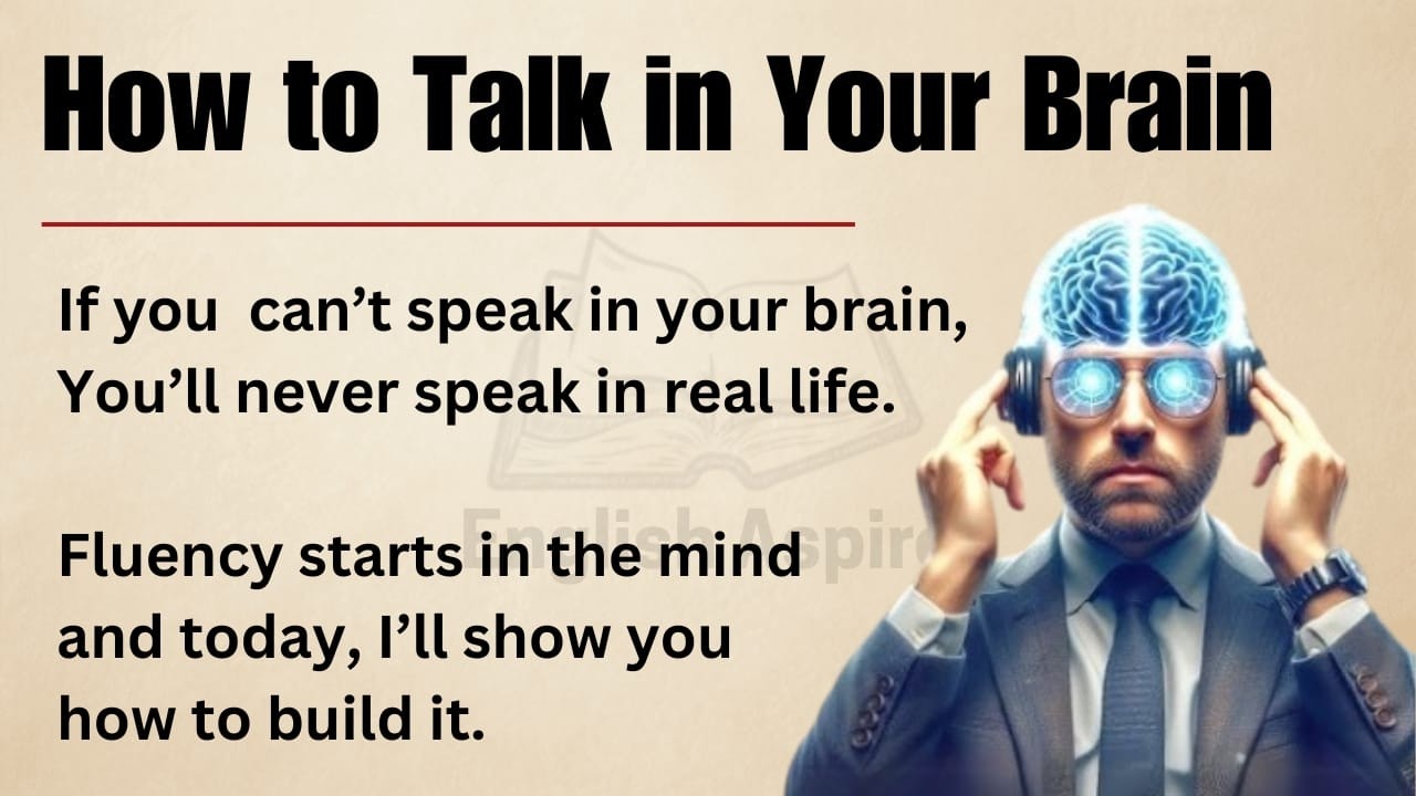How to Talk in Your Brain | Graded Reader | Speak English Fluently ✅