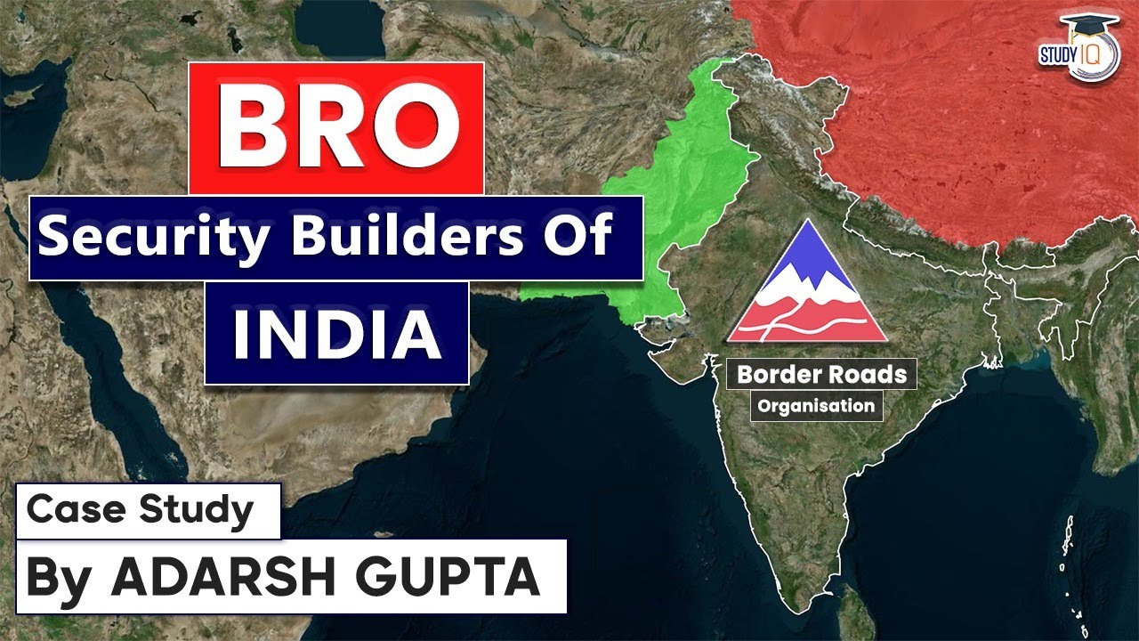 How BRO is developing Indian Border Infrastructure? Case Study By Adarsh Gupta | UPSC CSE Mains GS 3