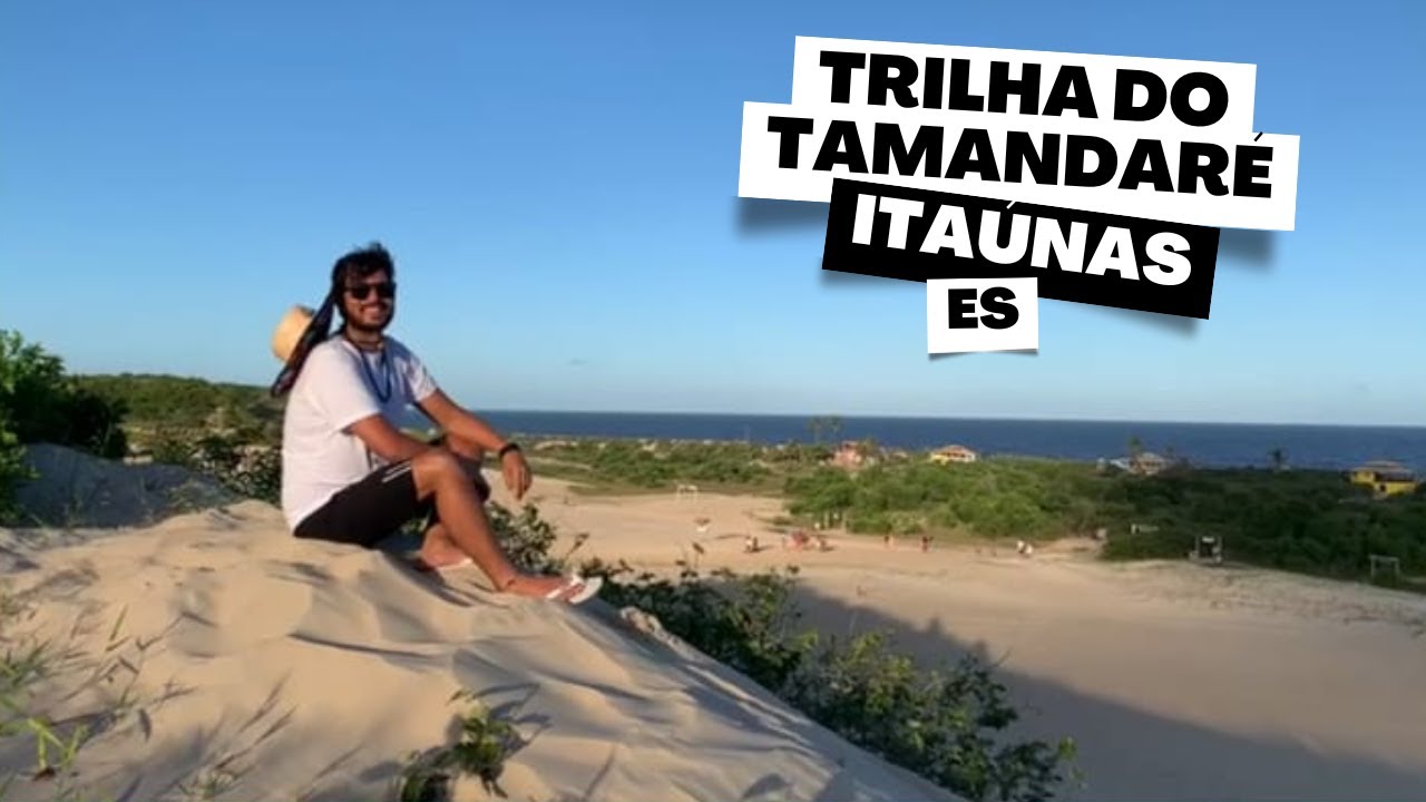 Trilha do Tamandaré - Itaúnas - Conceição da Barra, ES | Andarilho Capixaba #90