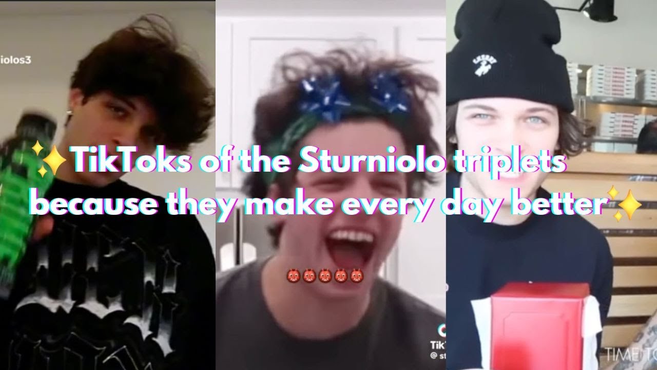 TikToks of the Sturniolo triplets because they make every day better