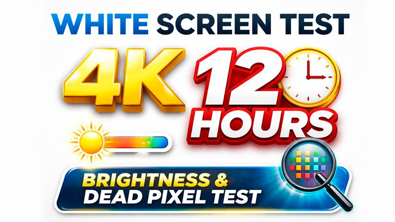 White Screen Test 4K – 12 Hours – Brightness & Dead Pixel Test