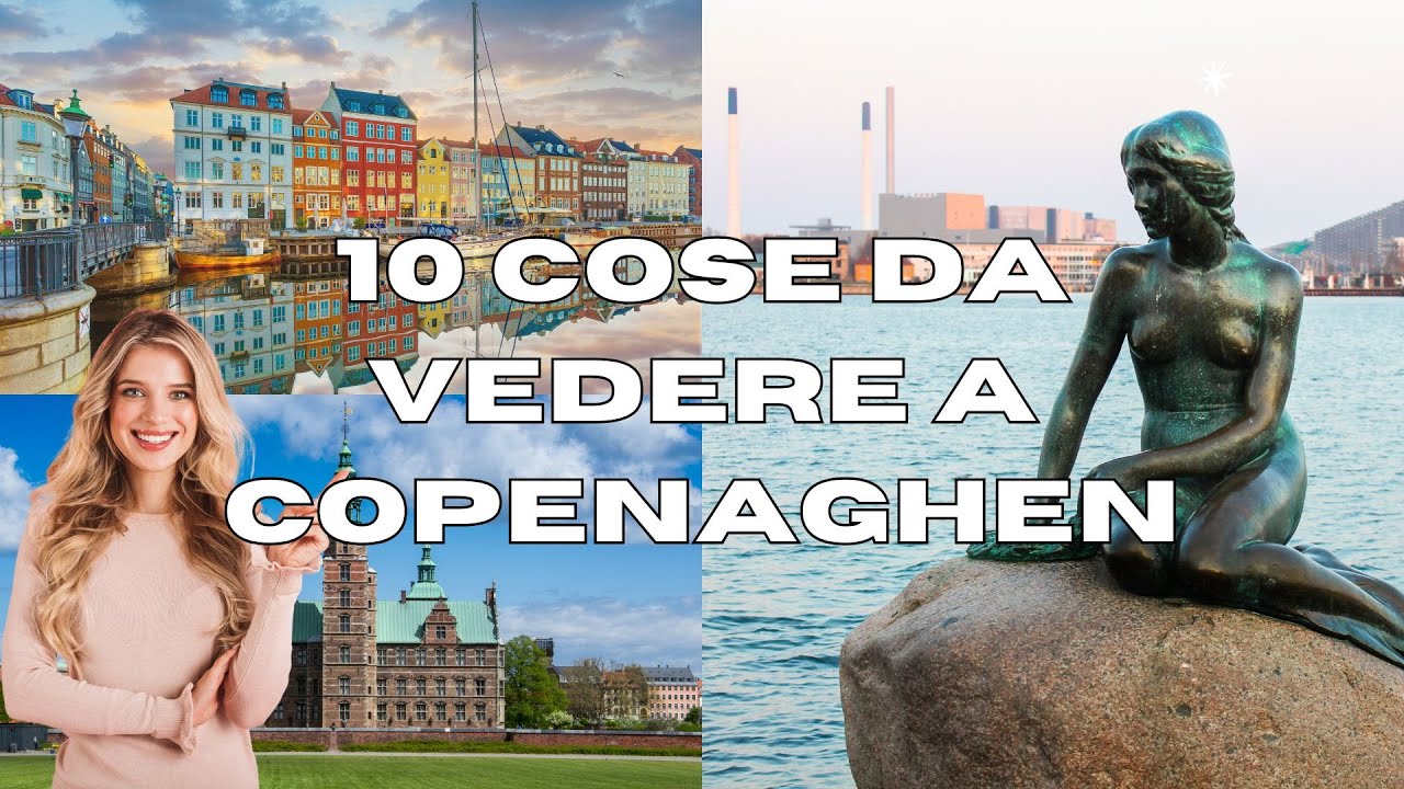 10 Cose da vedere a COPENAGHEN - GUIDA TURISTICA