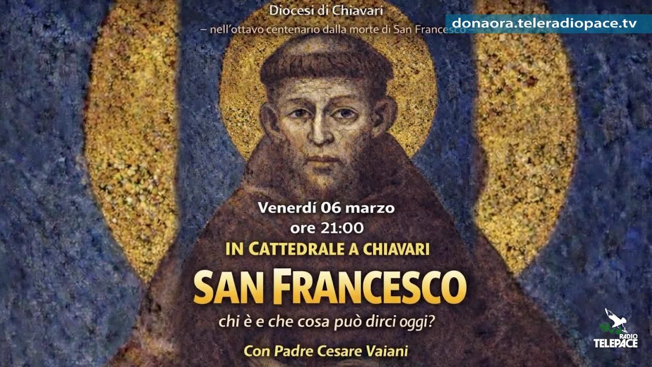 San Francesco, chi è e che cosa può dirci oggi? - Incontro con Padre Cesare Vaiani