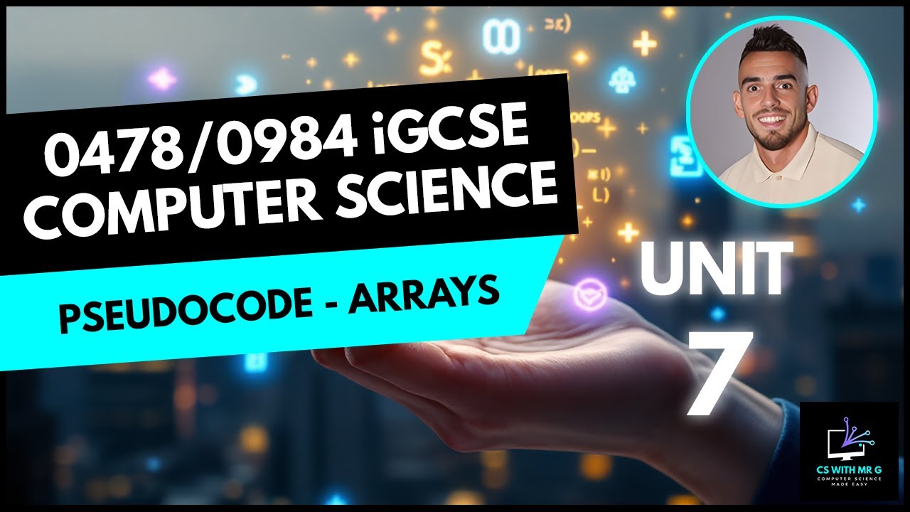 0478/0984 iGCSE Информатика - Модуль 7, Урок 6: Псевдокод – Массивы, хранение и доступ к данным