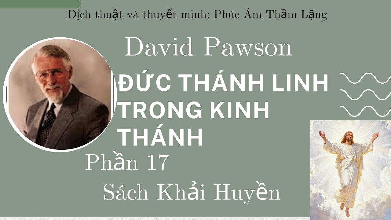 P17/17 SÁCH KHẢI HUYỀN - ĐỨC THÁNH LINH TRONG KINH THÁNH - DAVID PAWSON (1969)