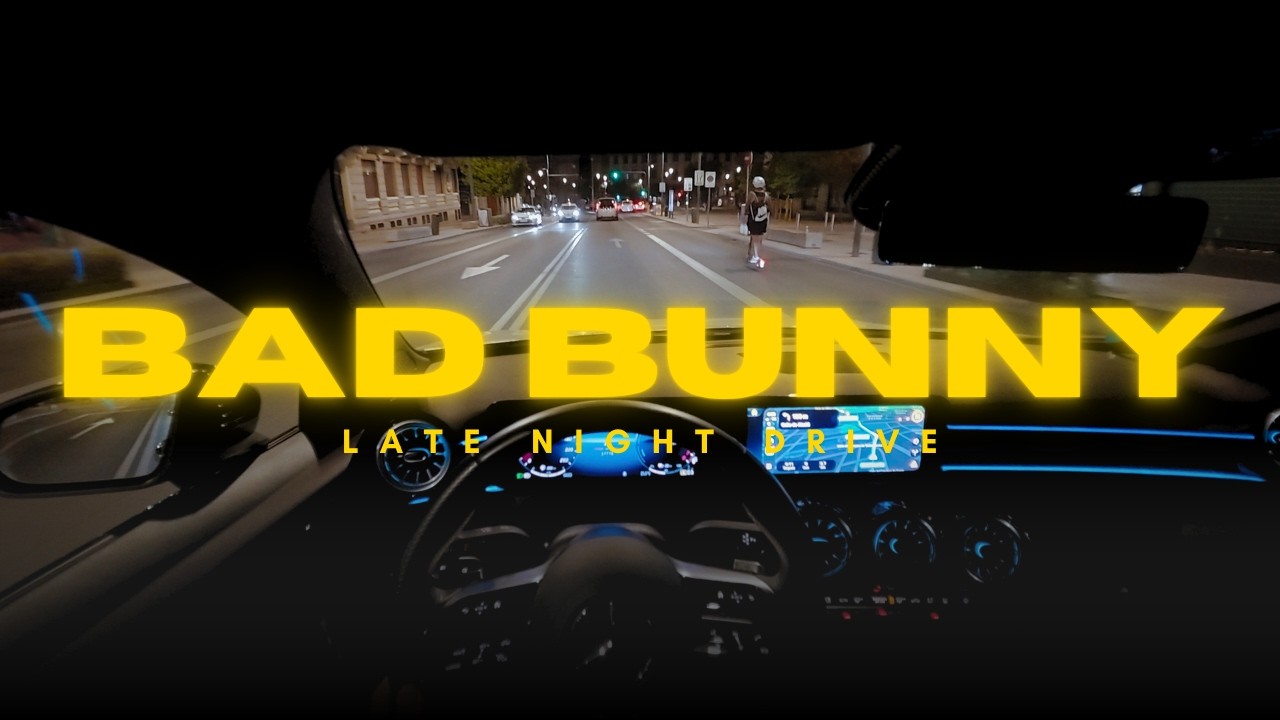 BAD BUNNY | Late Night Drive Playlist