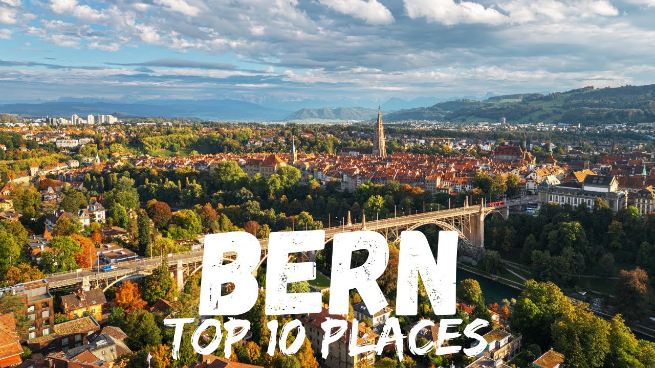 10 Most Beautiful Places in Bern Switzerland 🇨🇭 