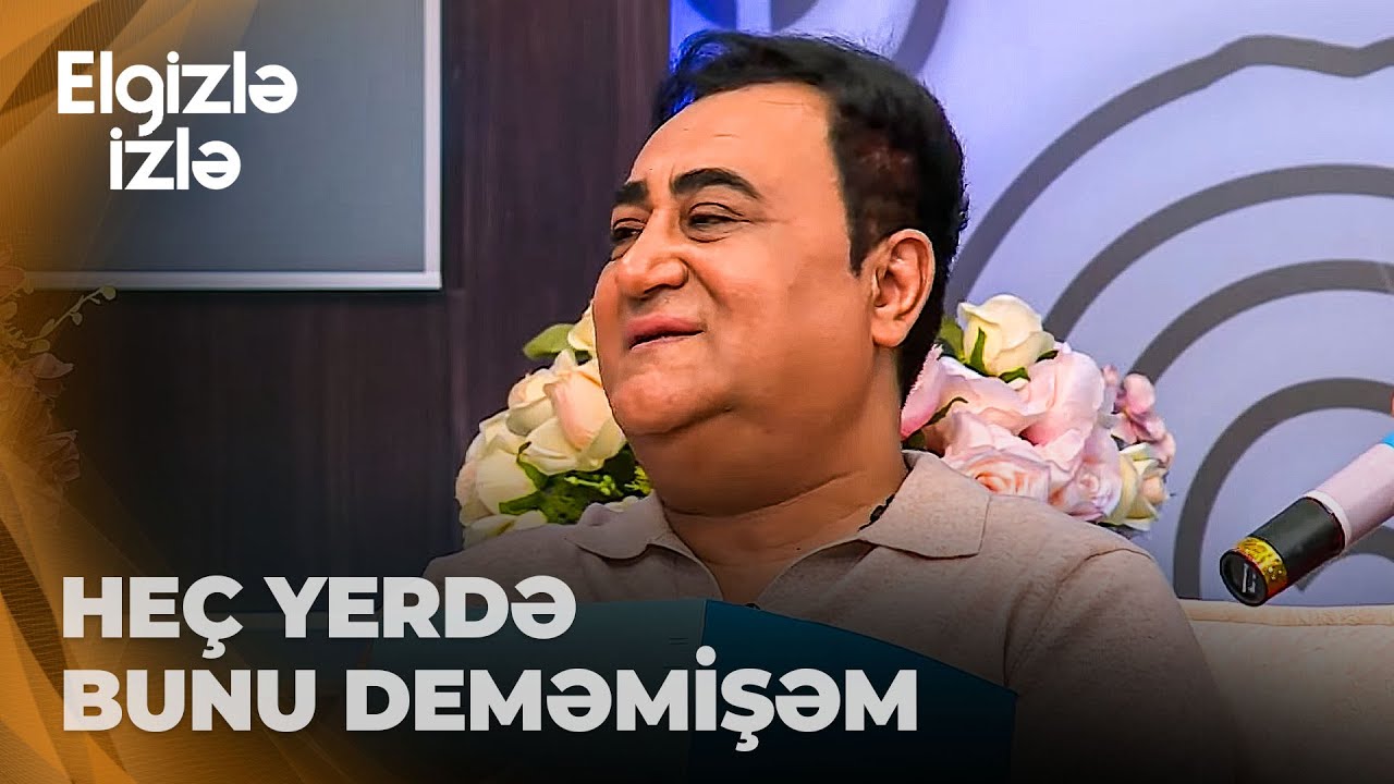 Elgizlə izlə | Elgiz Əkbər ilk dəfə qohumlarının adını çəkdi | Habil Əliyev, Fikrət Qoca...