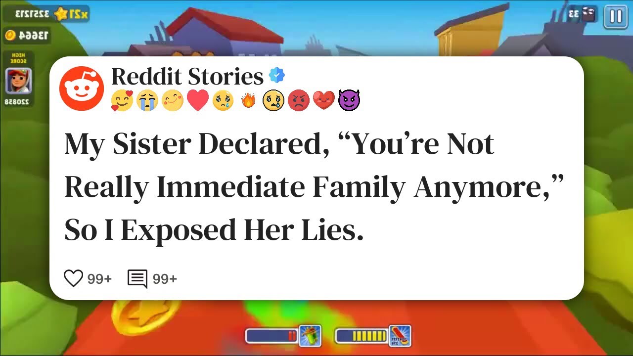 Моя сестра заявила: «Ты мне больше не ближайший родственник», и я разоблачила её ложь. #reddit