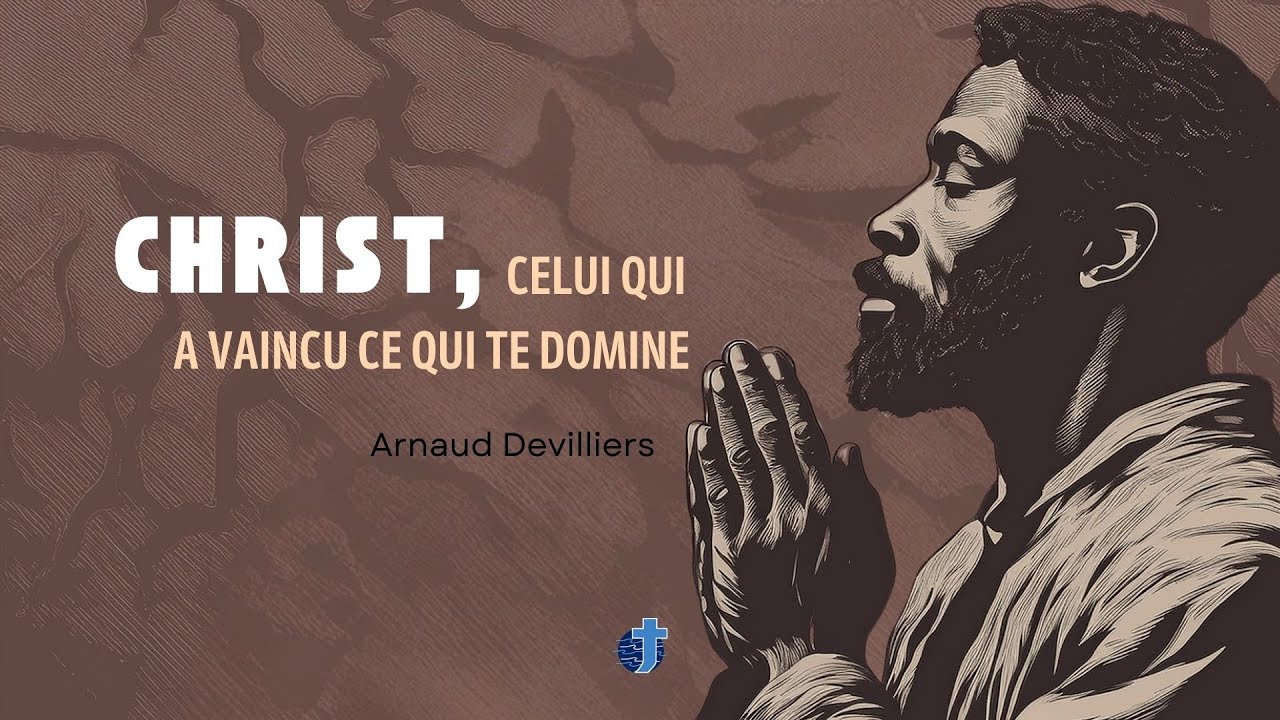 Culte de Proclamation et Baptêmes | CHRIST, CELUI QUI A VAINCU CE QUI TE DOMINE | Arnaud Devilliers