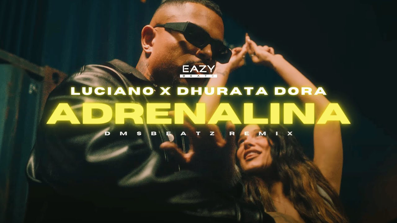Luciano x Dhurata Dora &ndash; ADRENALINA 🔥 (DMSBeatz & YEZY Remix)