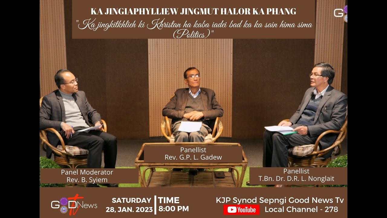 PANEL DISCUSSION || KA JINGKITKHLIEH KI KHRISTAN HA KA KAM SAIN HIMA SIMA (POLITICS) ||