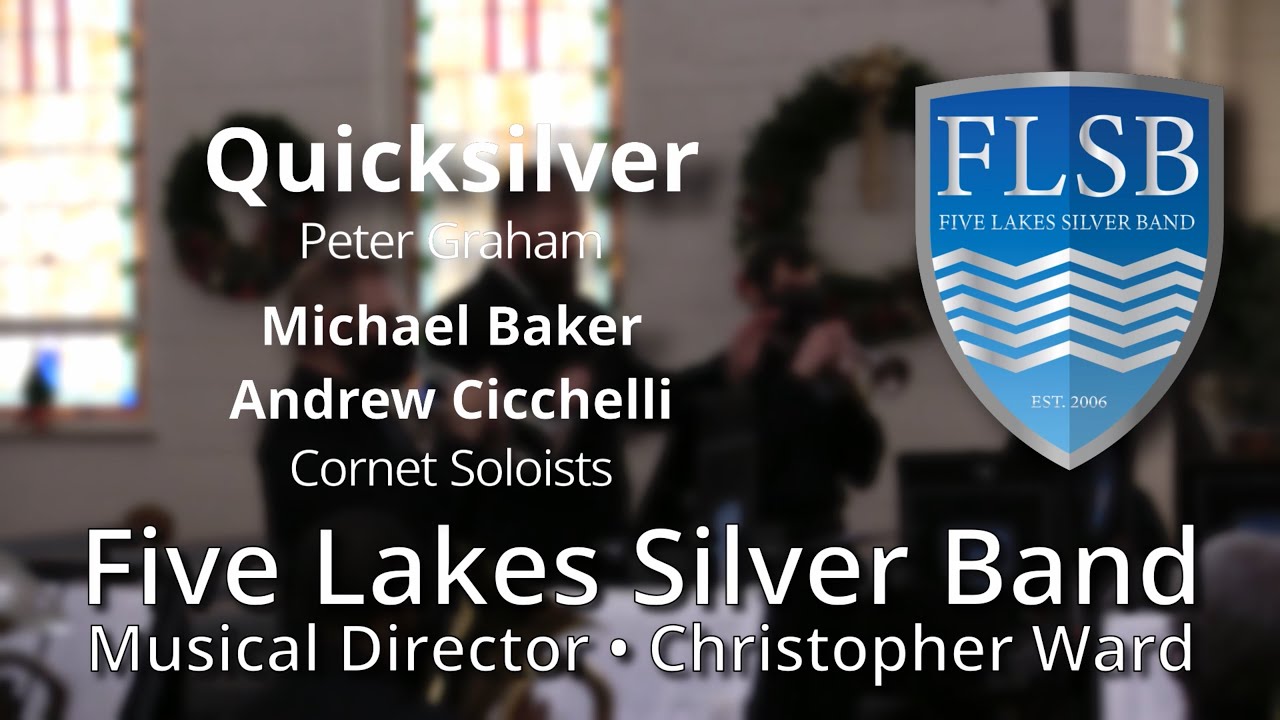 Quicksilver - Peter Graham // Five Lakes Silver Band Andrew Cicchelli and Michael Baker Cornets