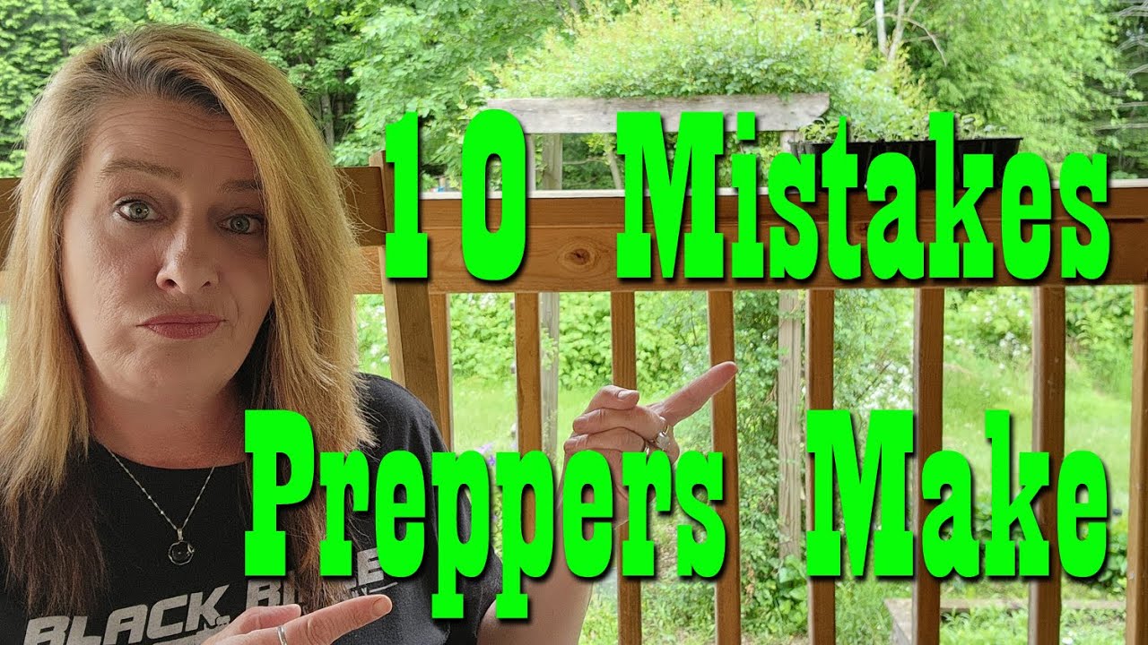 10 Mistakes Prepper's Make