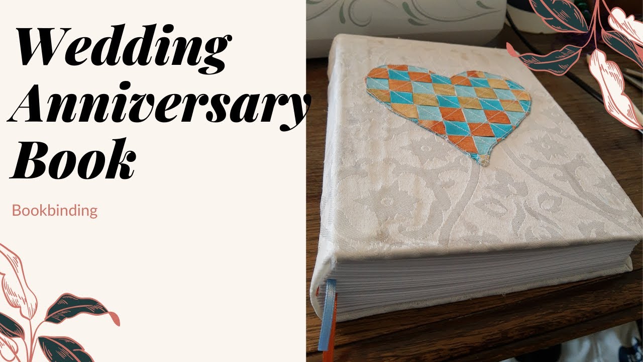 Wedding Anniversary Book  - Bookbinding