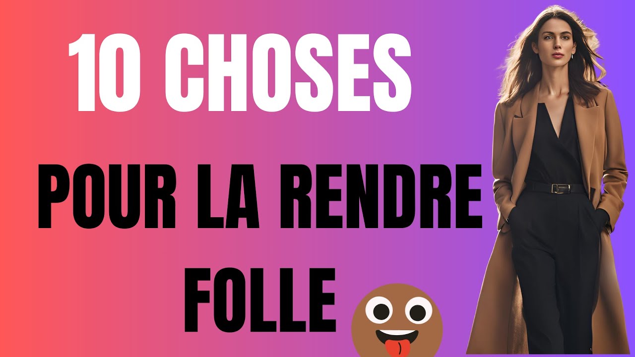 10 petites choses pour faire craquer une femme