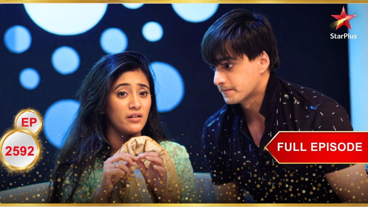 क्या Kartik-Naira प्रतियोगिता में भाग लेंगे? | Full Ep. 2592 | Yeh Rishta Kya Kehlata Hai