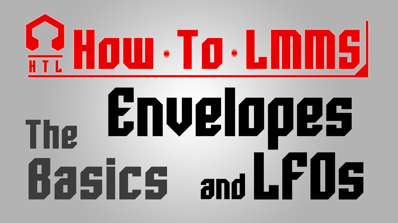 [HTL] LMMS Env/LFO tab - the Basics of Attack, Hold, Decay and Sustain