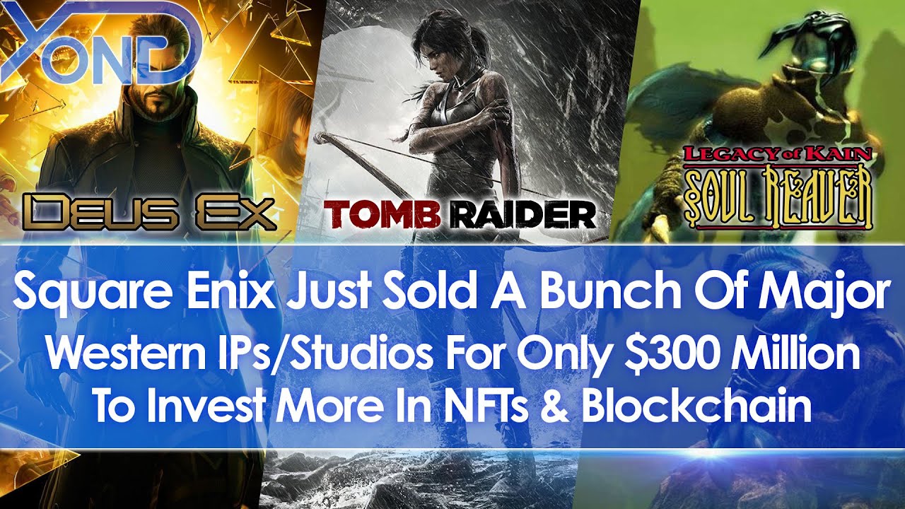 Square Enix Sell Crystal Dynamics, Eidos, IPs, & More For $300 Million To Invest In NFT & Blockchain