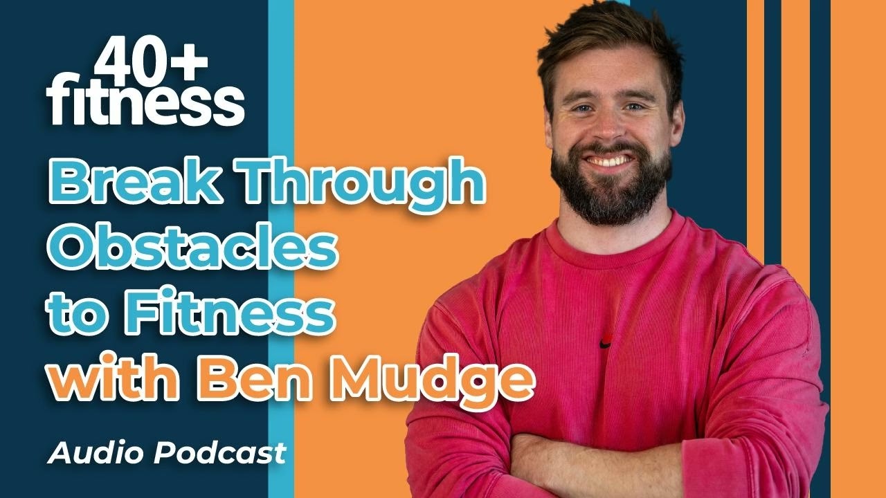 Break through obstacles to fitness with Ben Mudge