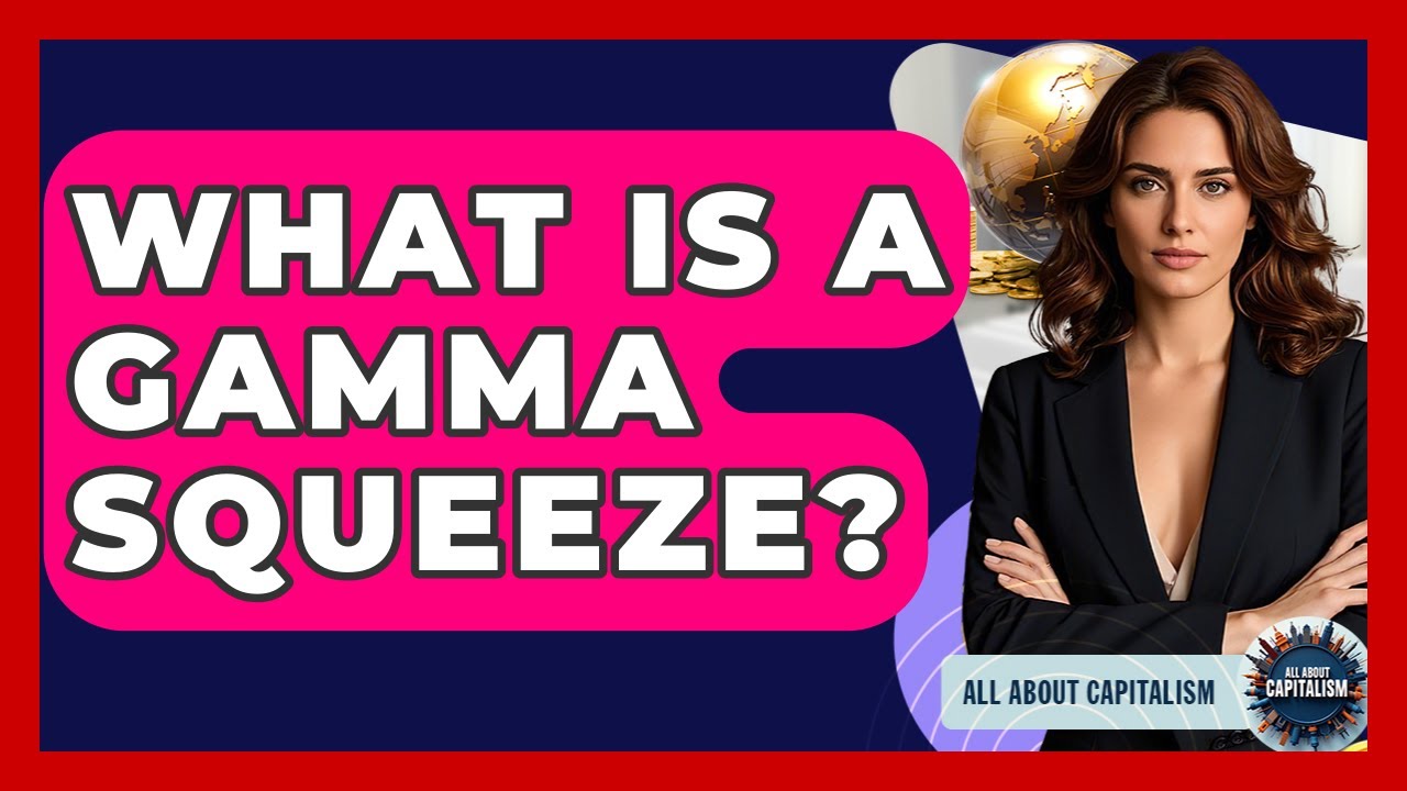 What Is A Gamma Squeeze? - All About Capitalism