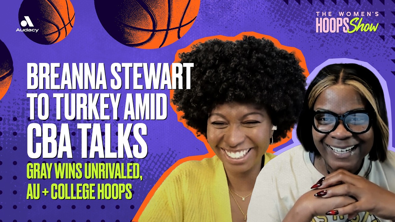 Breanna Stewart to Turkey Amid WNBA CBA Talks | Chelsea Gray Wins Unrivaled