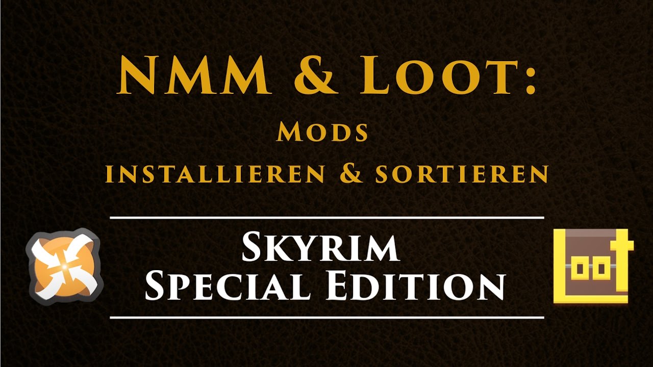 Mods installieren und sortieren mit Nexus Mod Manager und Loot