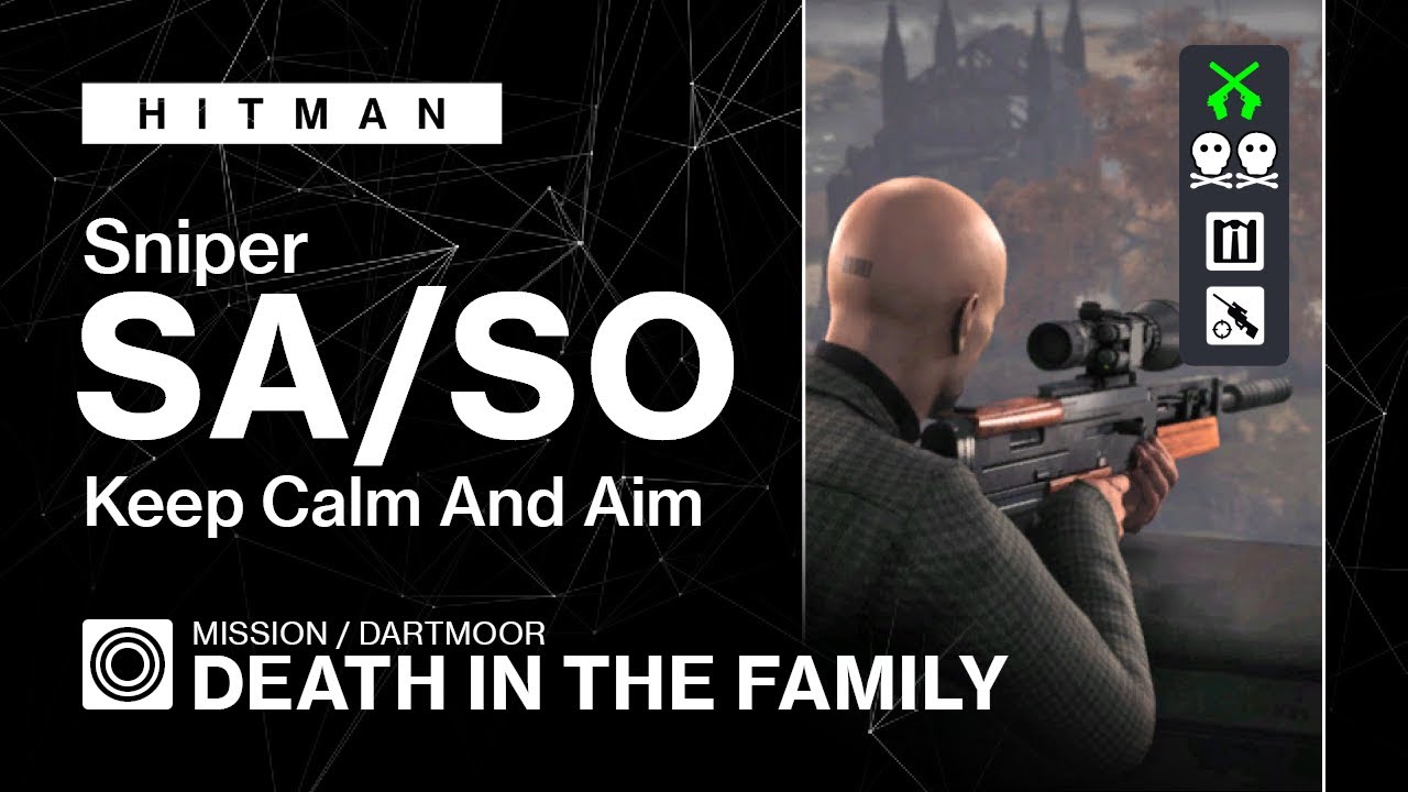 HITMAN | Dartmoor | Death In The Family – Keep Calm and Aim, Sniper SA/SO