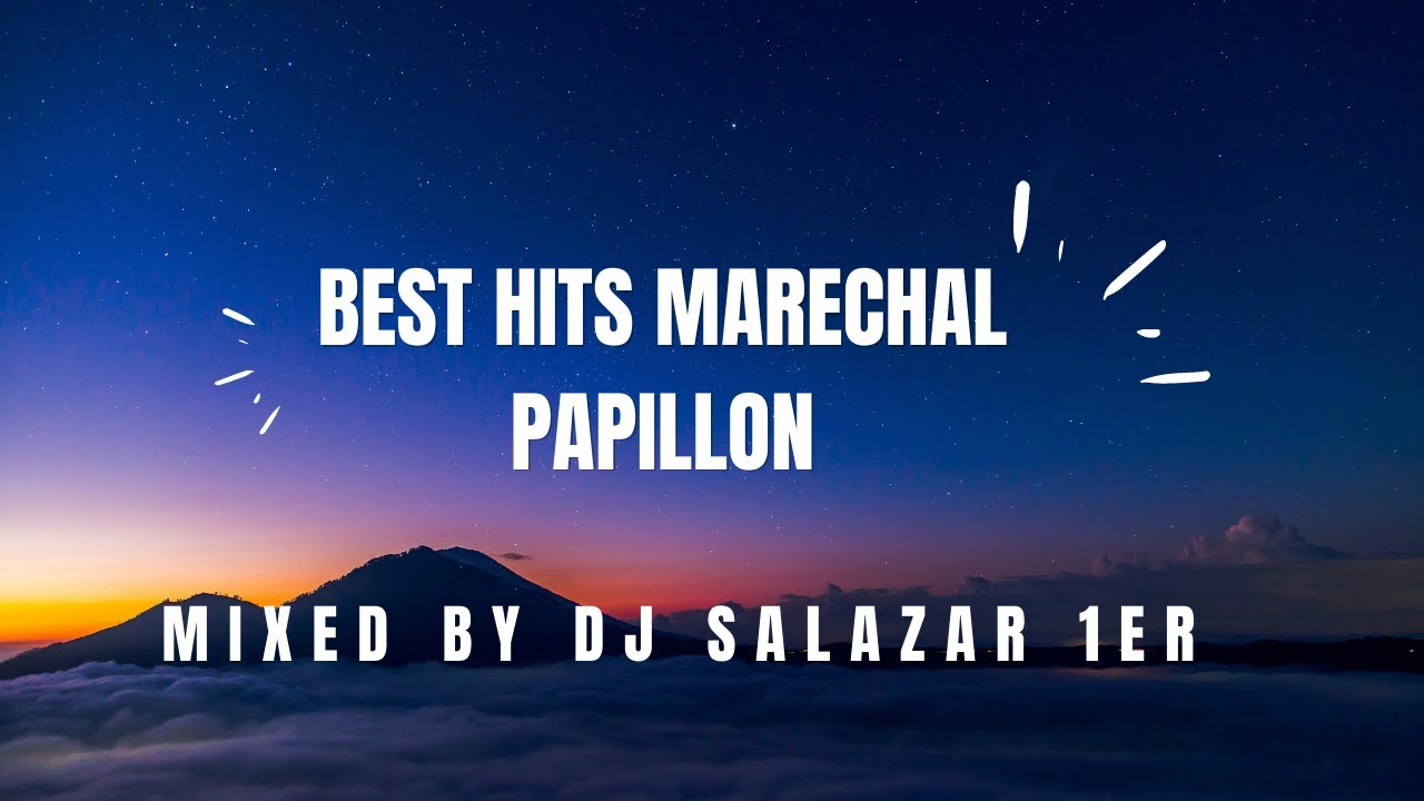 BEST HITS MARECHAL PAPILLON MIXED BY DJ SALAZAR 1er 4