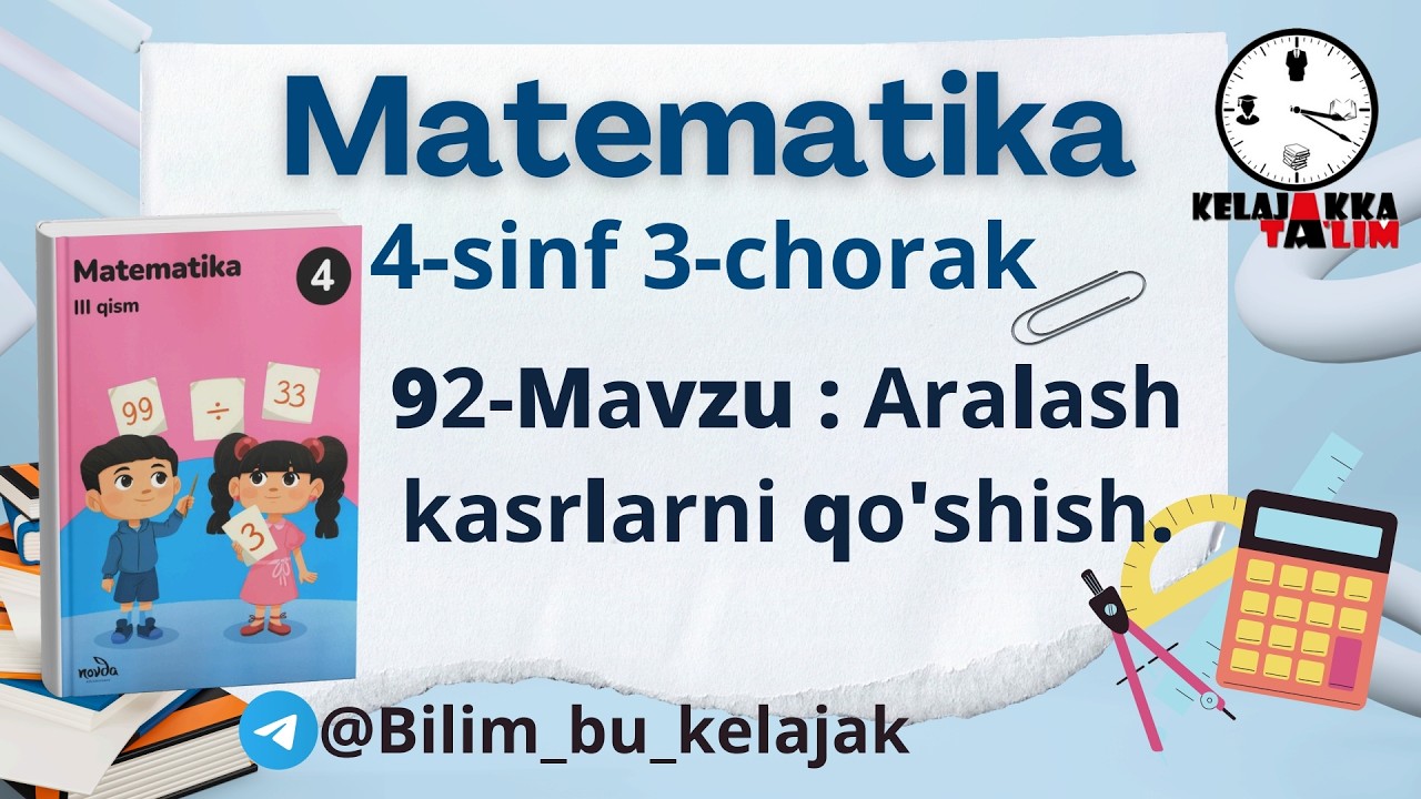 4-sinf Matematika 3-chorak. 92-Mavzu : Aralash kasrlarni qo'shish.