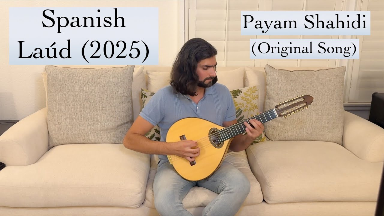 Spanish Laúd 2025 (Improvisation) - Payam Shahidi (Original Song)
