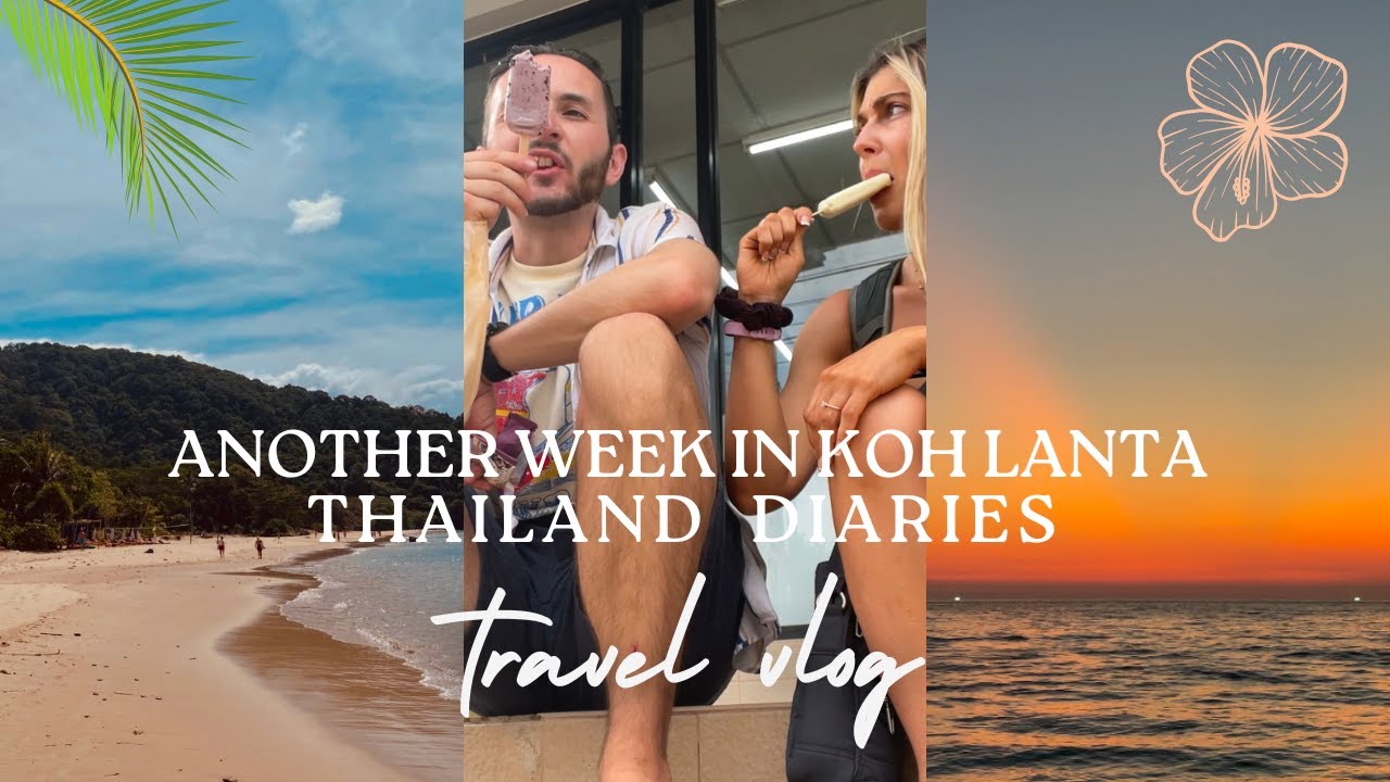Another week in Koh Lanta | Thailand vlog