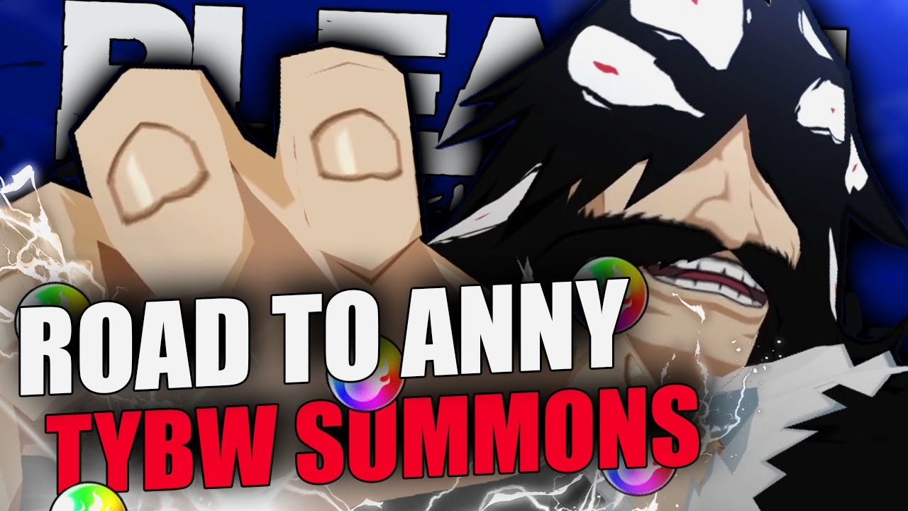 TYBW JUST BLESSED MY ACCOUNT! - ROAD TO ANNY EP 5! [Bleach Brave Souls]
