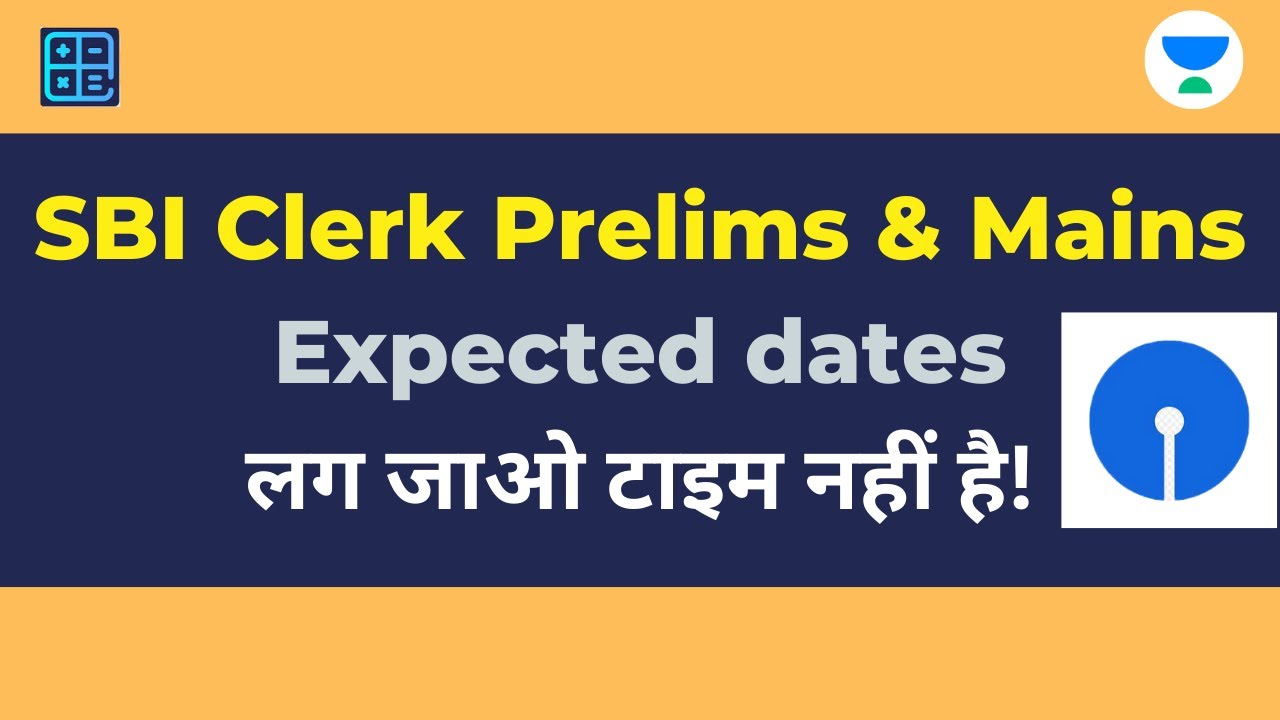 SBI Clerk Prelims & Mains 2022 | Expected Dates | Umesh Kumar