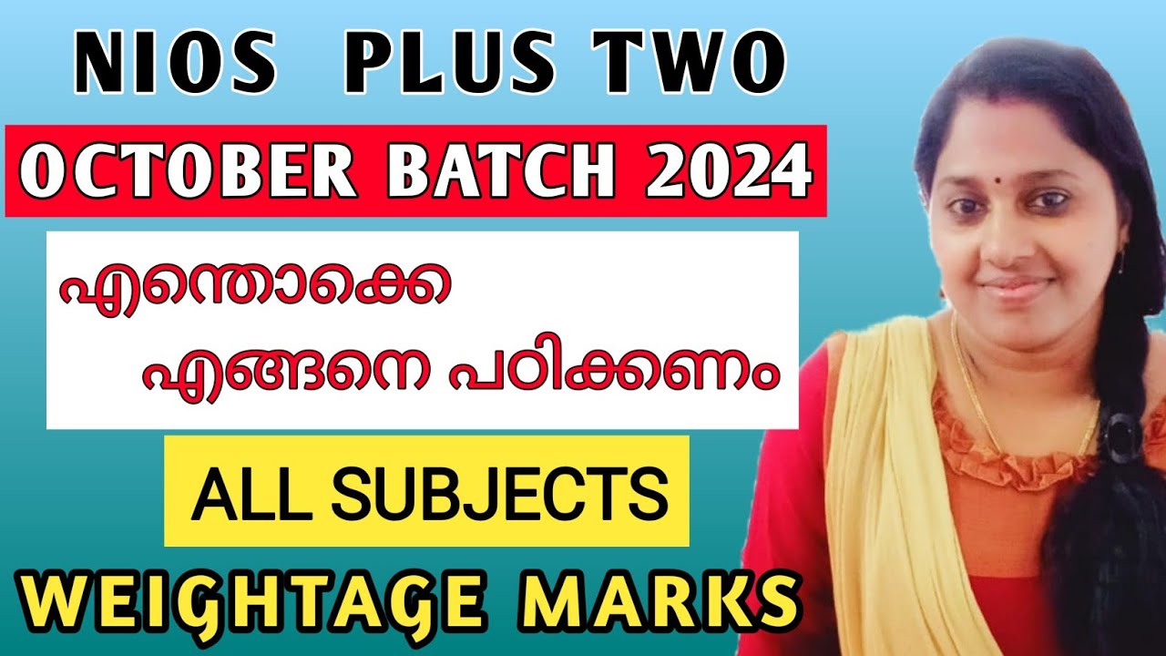 NIOS | PLUS TWO | OCTOBER BATCH 2024 | എന്തൊക്കെ എങ്ങനെ പഠിക്കണം | WEIGHTAGE MARKS | ALL SUBJECTS