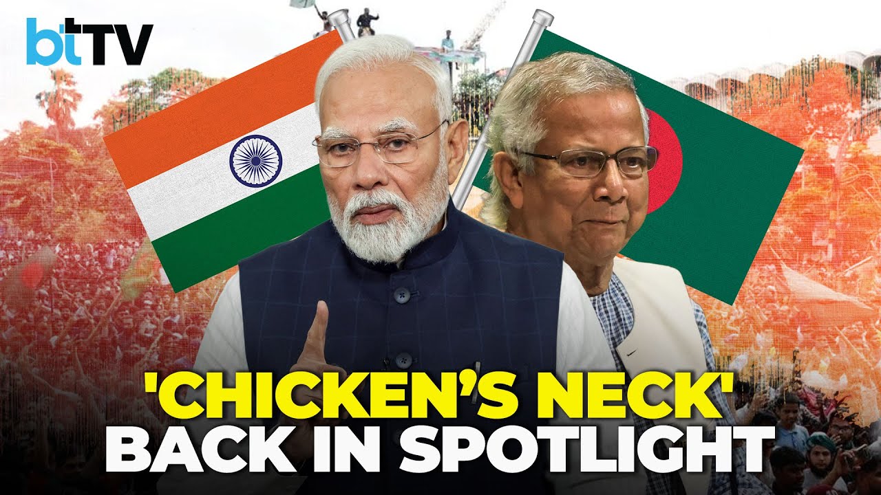 Why India&rsquo;s &lsquo;Chicken&rsquo;s Neck&rsquo; Is Back In Focus Amid Rising India-Bangladesh Tensions