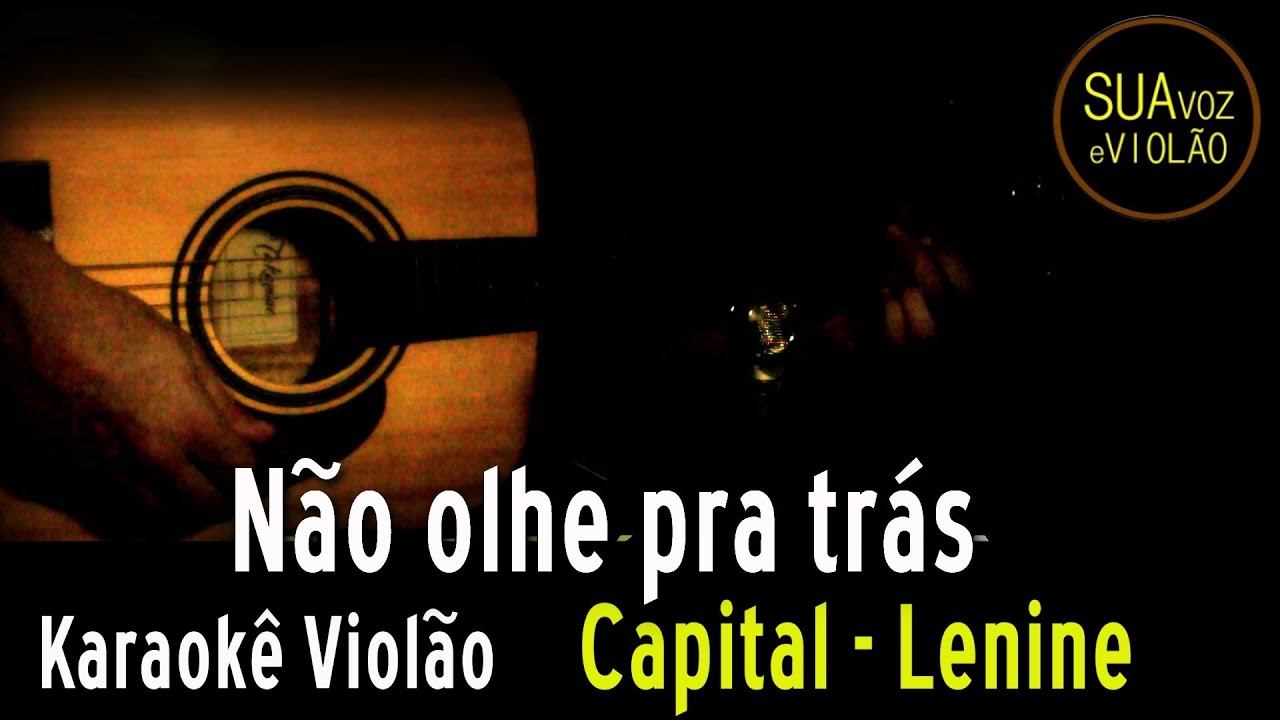 Capital Inicial -  Não olhe pra trás - Karaokê Violão