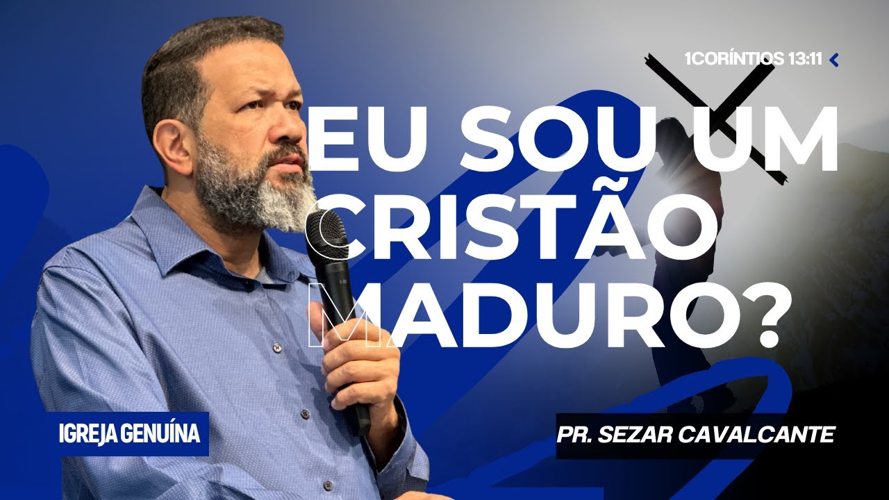 EU SOU UM CRIST&Atilde;O MADURO? | PR SEZAR CAVALCANTE
