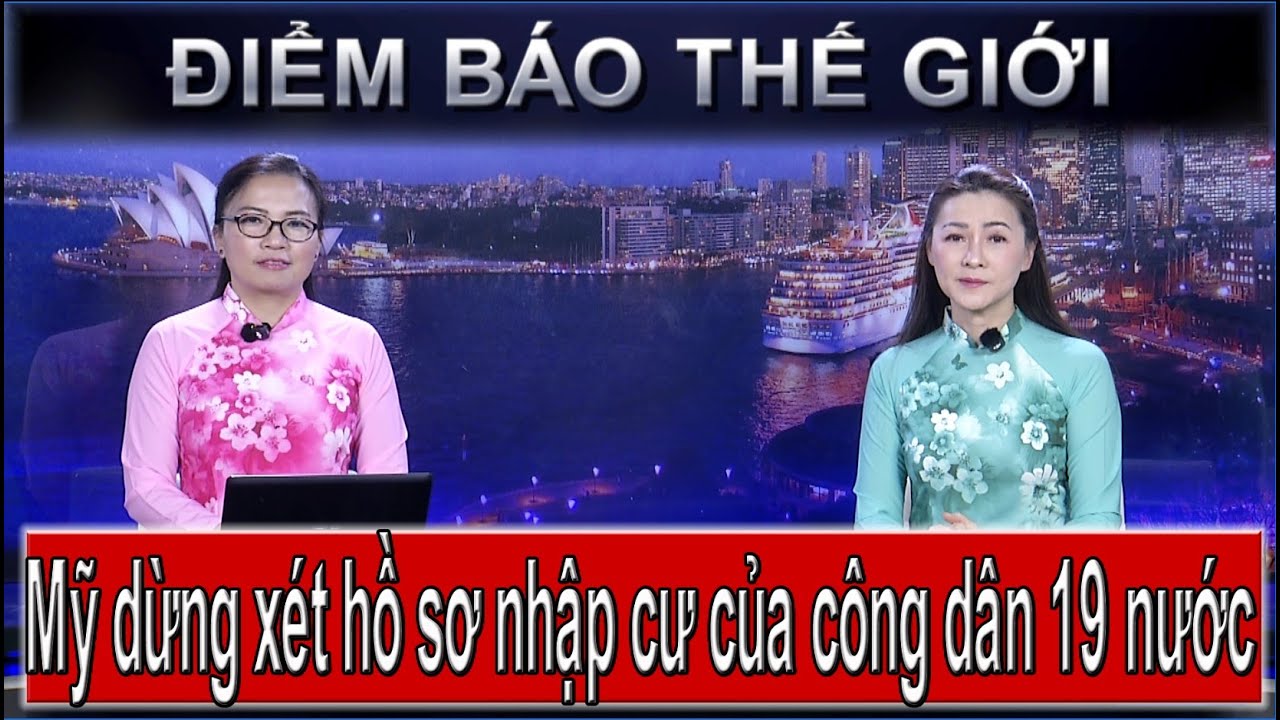 ĐIỂM BÁO THẾ GIỚI - 03/12/2025: MỸ DỪNG XÉT HỒ SƠ NHẬP CƯ CỦA CÔNG DÂN 19 NƯỚC