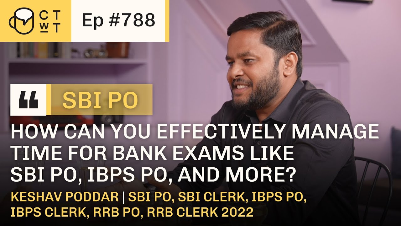 CTwT E788 - SBI PO 2022 Topper Keshav Poddar | SBI PO & Clerk, IBPS PO & Clerk, RRB PO & Clerk 2022