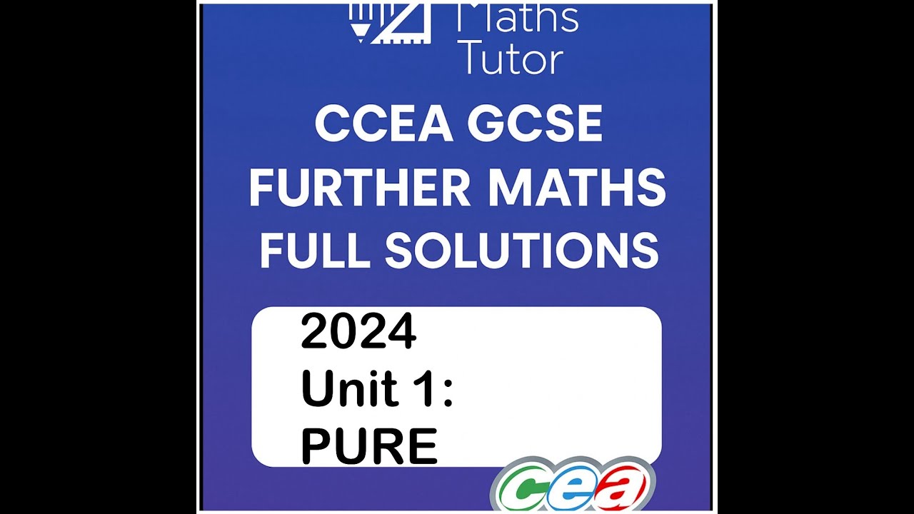 CCEA GCSE Further Maths Unit 1 (PURE) May 2024 - Full Solutions | GCSE Maths Help