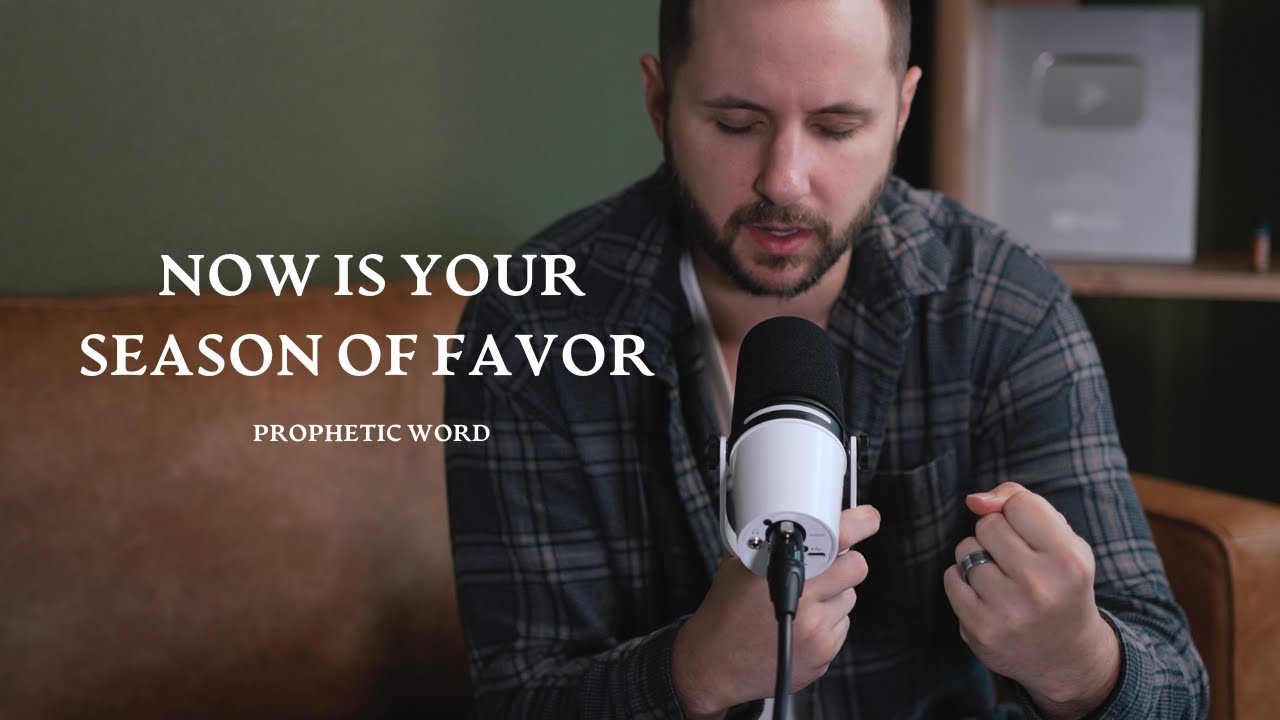 Your season of favor begins now.
