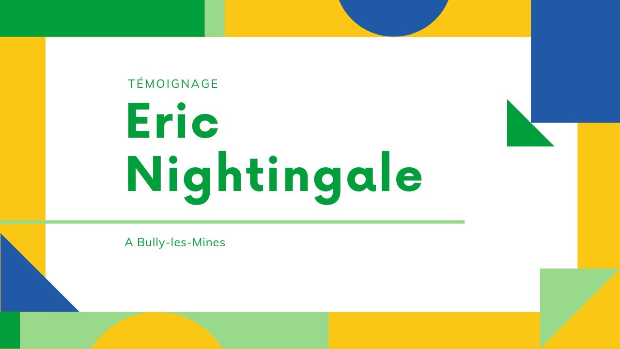Témoignage : Eric Nightingale à Bully-les-Mines