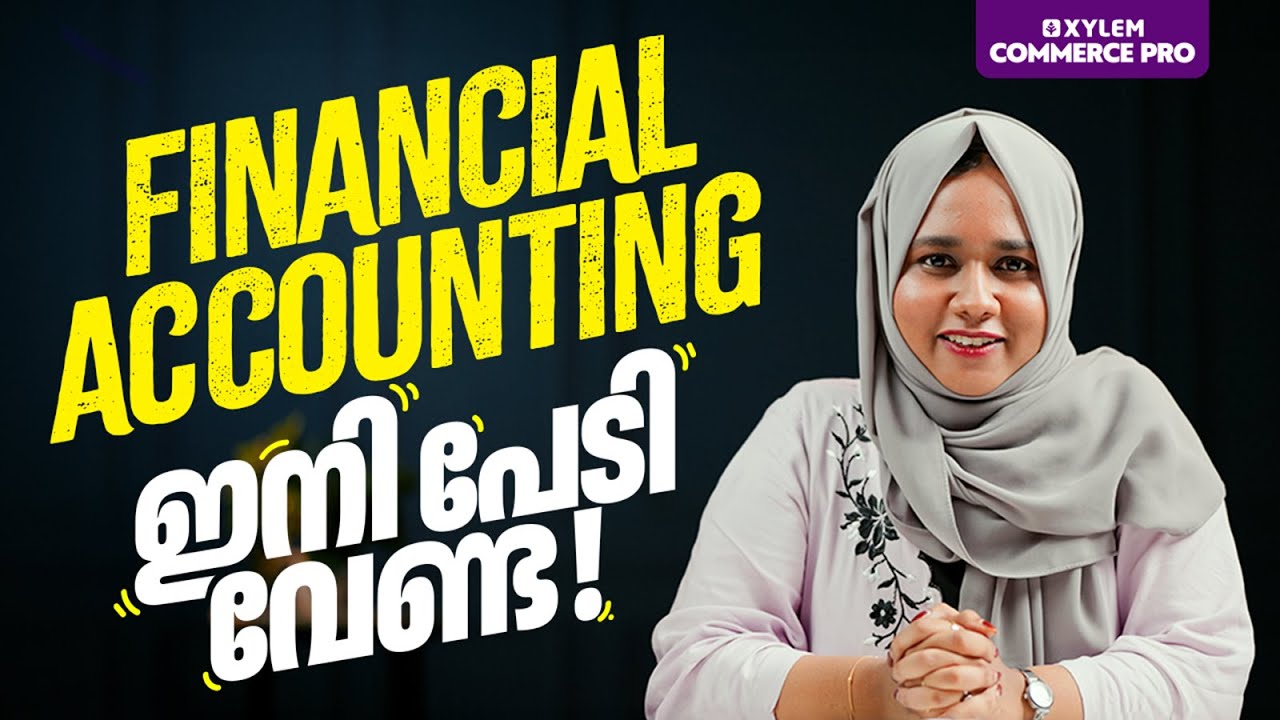 Financial Accounting ഇനി പേടി വേണ്ട! | Xylem ACCA Classes