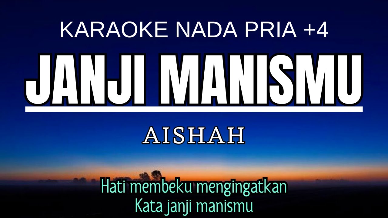 Aishah – Janji Manismu (Karaoke male Key Nada Pria +4 Abm)