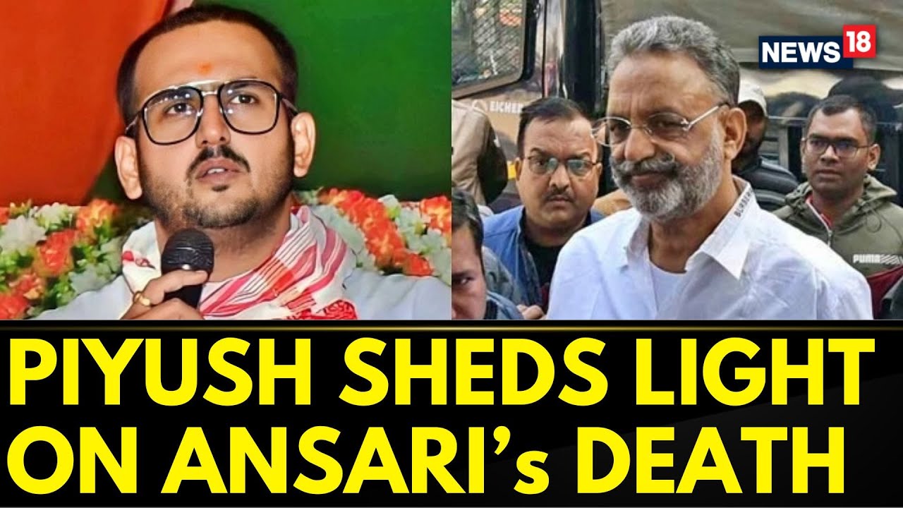 Mukhtar Ansari Death | Piyush Rai, Son Of Krishnanand Rai, Sheds Light On Ansari's Death | News18