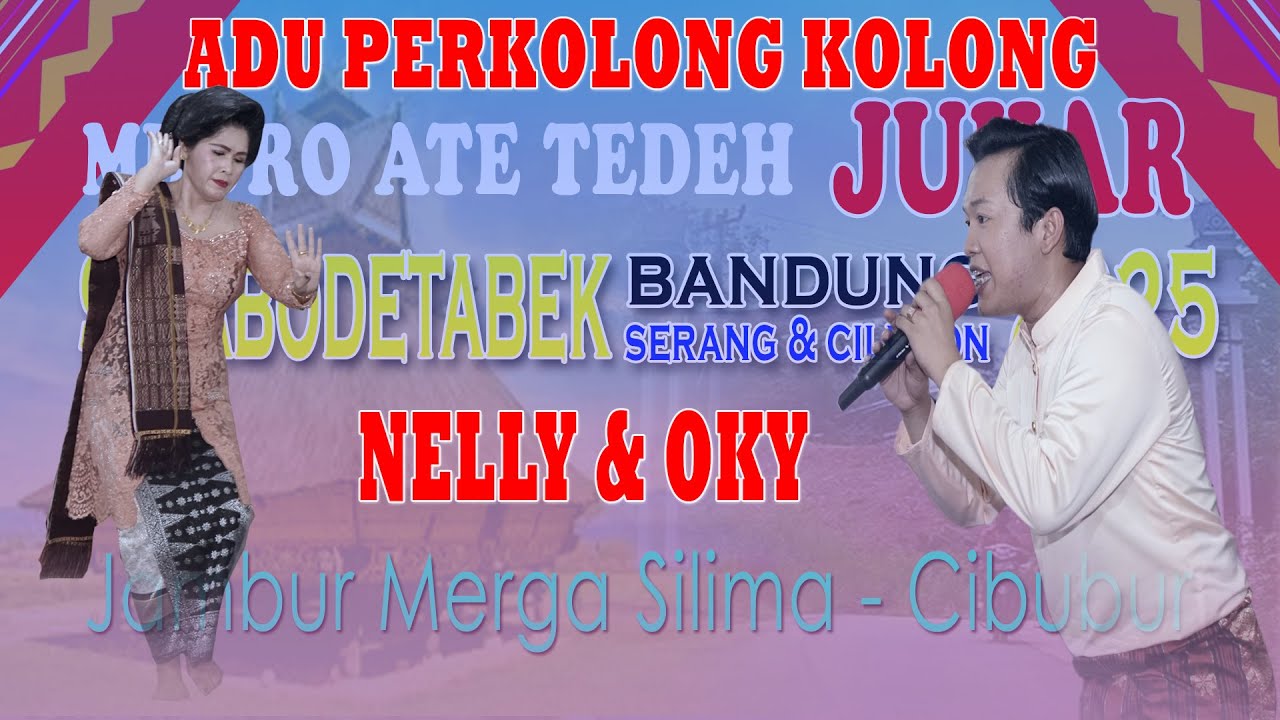 GGA JUHAR SEJADOBETABEK 2025 - ADU PERKOLONG KOLONG - NELLY & OKKY SESI #1