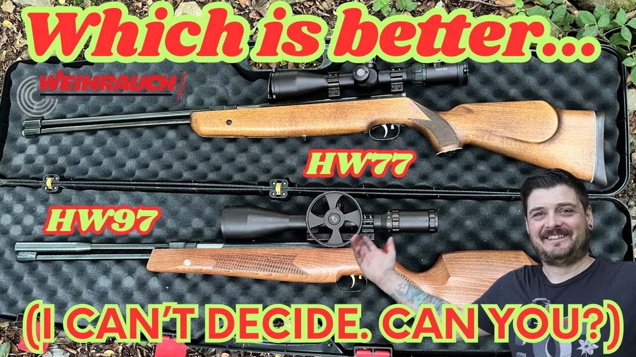 Which is better,weihrauch HW97 or HW77  |  Can I pick my favorite?