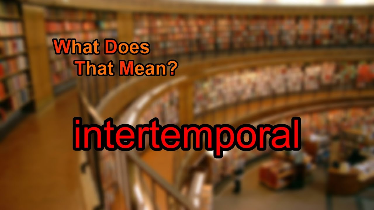 What does intertemporal mean?